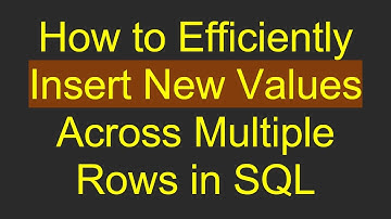How to Efficiently Insert New Values Across Multiple Rows in SQL