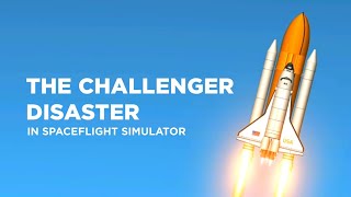 The Challenger Disaster in Spaceflight Simulator