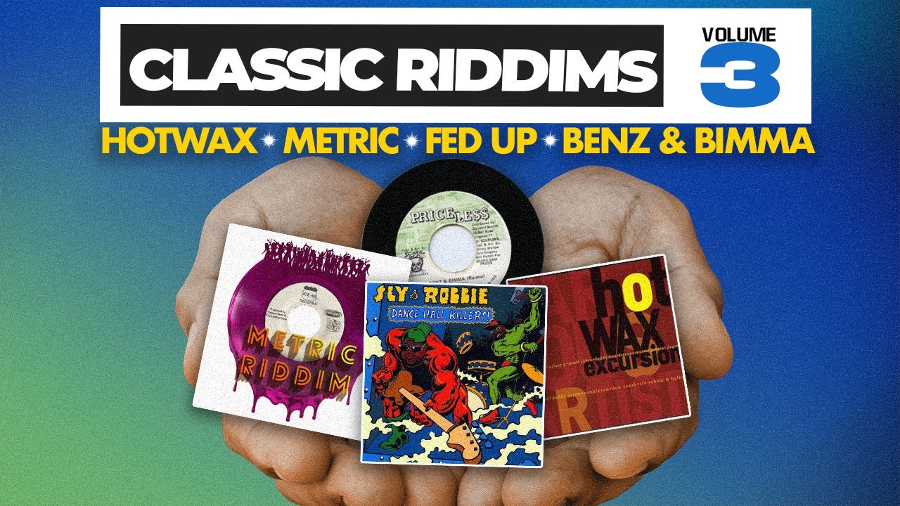 CLASSIC RIDDIMS VOL 3 - HOTWAX | FED UP | BENZ & BIMMA | METRIC CLASSIC RIDDIMS VOL 3 - HOTWAX | FED UP | BENZ & BIMMA | METRIC
