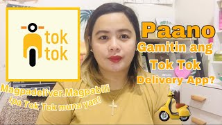 Paano Gamitin ang Tok Tok Delivery App? Step By Step|Magpadeliver at magpabili sa Tok Tok