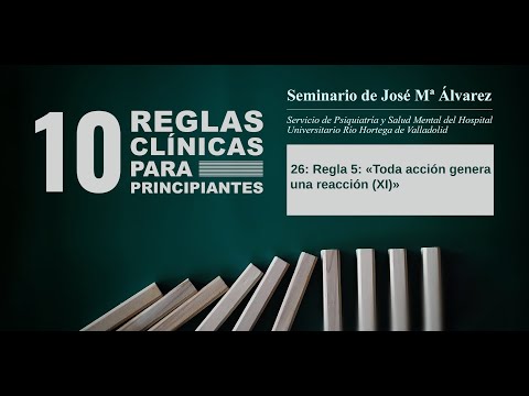 Regla 5: «Toda acción genera una reacción (XI)» - Diez reglas clínicas para principiantes