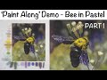 'Paint Along' Demo - Bee in Soft Pastel PART 1