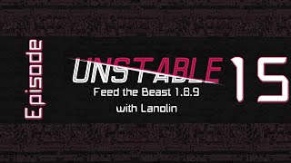 FTB Unstable 1.8.9 - Episode 15: Intangible (Early Game Infrastructure)