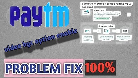 Fix paytm video kyc problem||how paytm video kyc enable||how to solve paytm video kyc problem|
