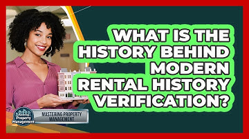 What Is The History Behind Modern Rental History Verification? - Mastering Property Management