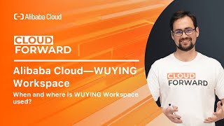 Alibaba Cloud—WUYING Workspace | When and where is WUYING Workspace used?