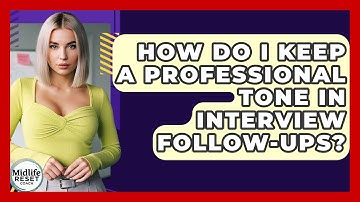 How Do I Keep A Professional Tone In Interview Follow-ups? - Midlife Reset Coach