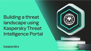 Information Kaspersky Threat Landscape end-to-end demo News