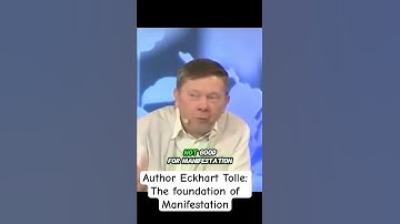Author Eckhart Tolle: The foundation of Manifestation #eckharttolle