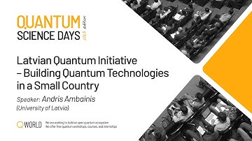 Latvian Quantum Initiative – Building Quantum Technologies in a Small Country | QSD2023