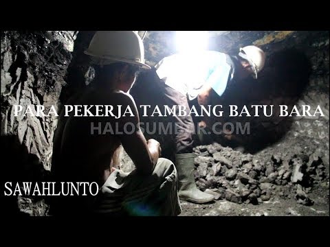 BEGINI CARA PEKERJA MENAMBANG BATU BARA SAWAHLUNTO