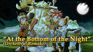 "At the Bottom of the Night" - Chrono Trigger (Orchestral Remake)