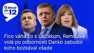 Download Lagu 5 MIN PO 12: Fico váha čo s Lajčákom, Remišová volá po odbornosti Danko zabudol koho bozkával všade MP3