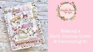 Making a Hard journal Cover & Decorating it!
