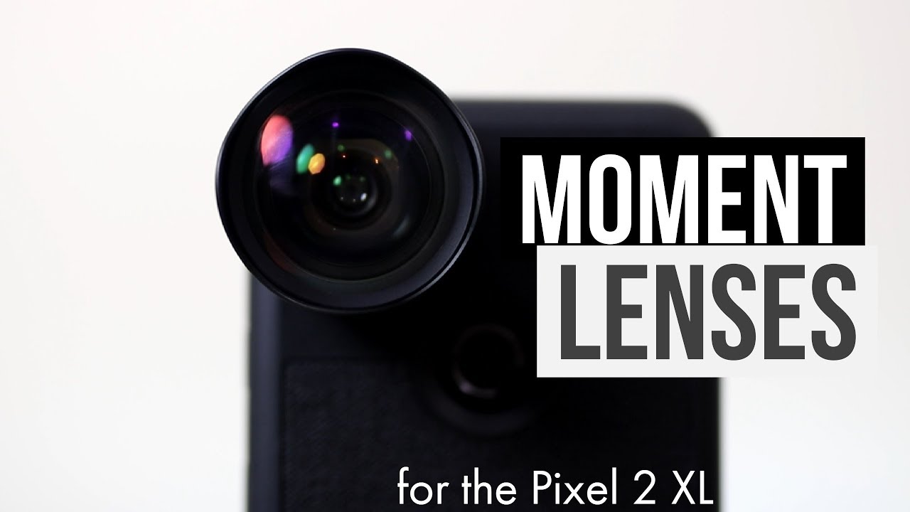 Moment Lenses for the Pixel 2 XL
