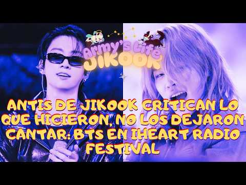 JIKOOK - JIKOOK ANTI-FANS CRITICIZE WHAT THEY DID AND PREVENTED THEM FROM SINGING: BTS AT IHEART ...