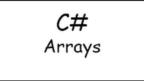 C# Tutorial 005 - Arrays