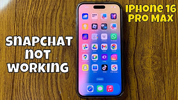 How to fix snapchat not working iPhone 16 Pro Max
