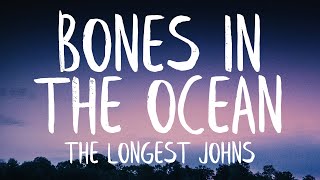 The Longest Johns - Bones In The Ocean (Lyrics) (Best Version)