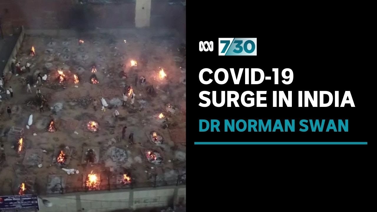 Dr Norman Swan looks at the COVID-19 surge in India | 7.30
