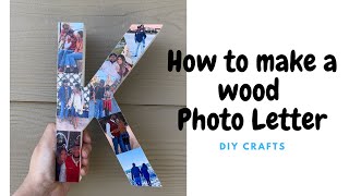 WOOD LETTER PHOTO COLLAGE | DIY CRAFTS | Any Occasions Gift |