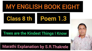 Class 8 th ,Sub : English 1.3 , Trees are the Kindest Things I Know