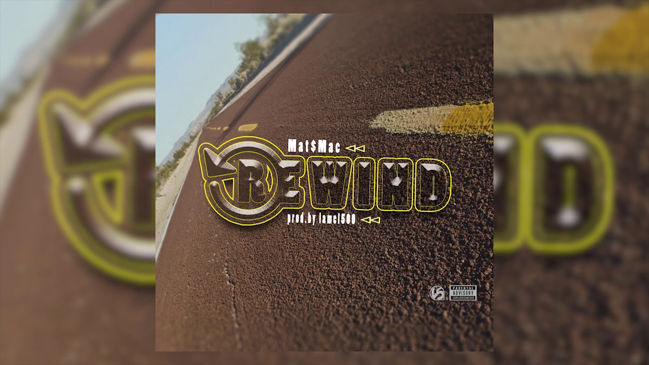 Mat$Mac - Rewind (prod. by Lamel500)