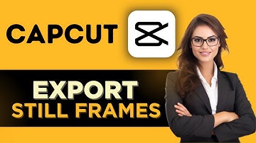 HOW TO EXPORT STILL FRAME IN CAPCUT - COMPLETE TUTORIAL (2025)