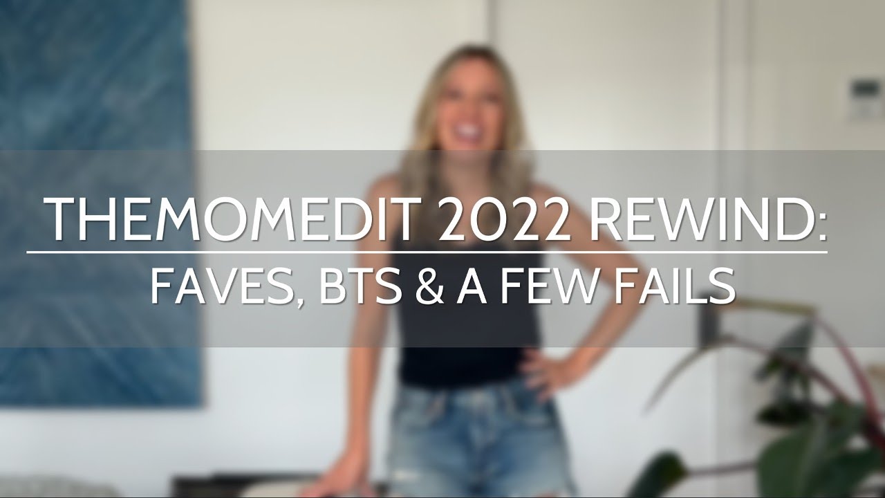 The Mom Edit 2022 Rewind: Fave Moments, BTS & Bloopers 