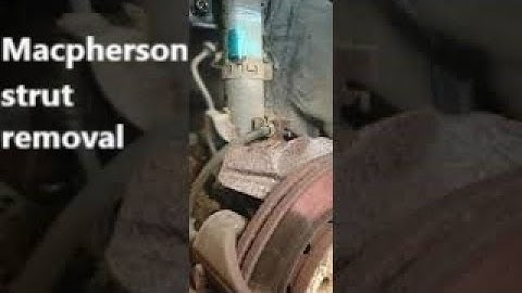 MacPherson strut removal