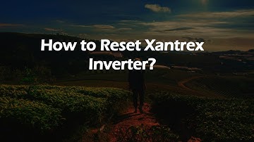 How to Reset Xantrex Inverter?