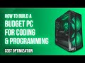 Budget PC Buidling tips for coding and programming purpose - Hindi