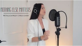 Nothing Else Matters - Metallica/Miley Cyrus Cover