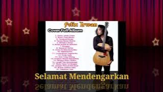 Cover Full Album Felix Irwan Terpopuler Hits Paling Enak Di Dengarkan Saat ini