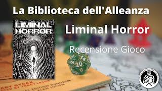 Liminal Horror - Recensione Gioco di Ruolo