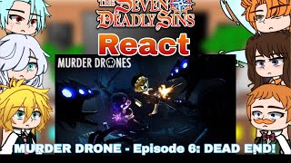 The Seven Deadly Sins React MURDER DRONE - Episode 6 DEAD END  (@GLITCH) Gacha Club