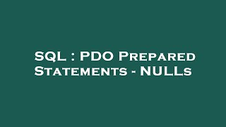 SQL : PDO Prepared Statements - NULLs