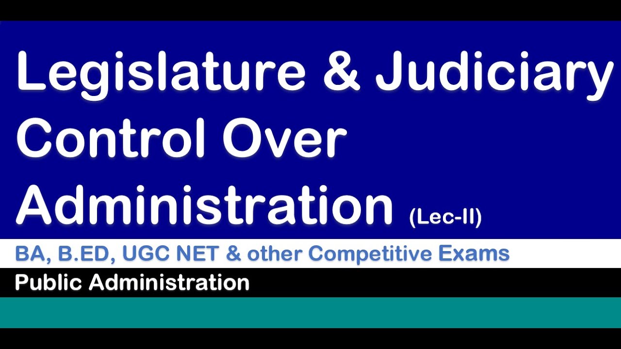 Control over Administration (Executive and Judiciary) Lec-2 - YouTube