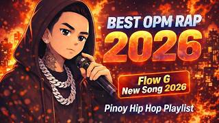 Best Opm Rap 2026  Flow G  Hev Abi New Song 2026  Pinoy Hip Hop Playlist hq