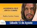 Evangelio De Hoy Sábado 15 Agosto 2020 San Lucas 1, 39-56 l Padre Carlos Yepes