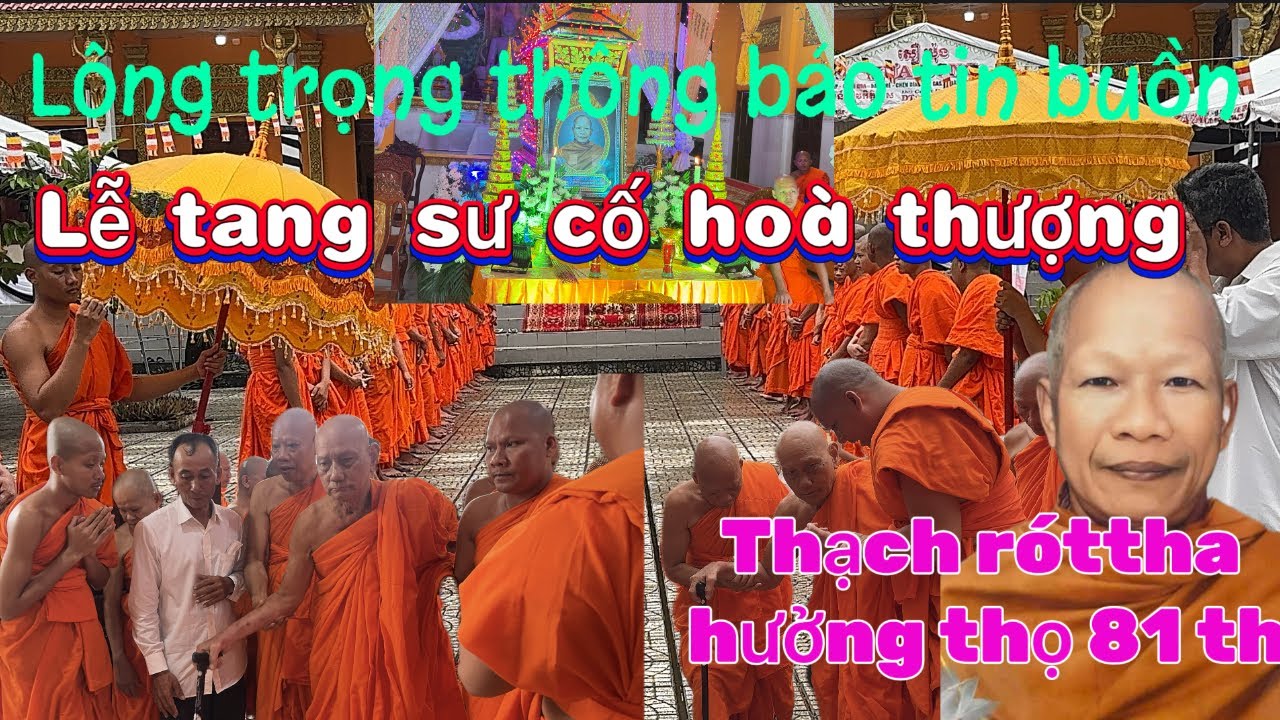 Lông trọng thông báo tin buồn lễ tang cố hoà thượng thạch róttha tại chùa bà mi cầu kè Vĩnh Long