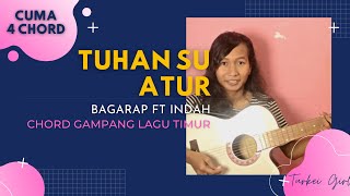 Chord Lagu Timur ( Tuhan Su Atur - BAGARAP ft Indah) by Turkei Girl (Tutorial Gitar) Untuk Pemula