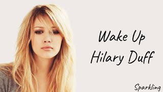 &quot;Wake Up&quot; - Igniting the Energetic Vibes with Hilary Duff