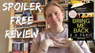 Bring Me Back By B.A. Paris | Spoiler Free Book Review