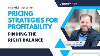 Pricing Strategies for Profitability: Finding the Right Balance | Cash Flow Mike by Insightful Accountant 29 views 2 months ago 30 minutes