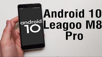 Install Android 10 on Leagoo M8 Pro (AOSP GSI Treble ROM) - How to Guide!
