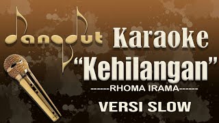 KEHILANGAN - Karaoke - Rhoma Irama - versi slow