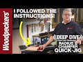 Sometimes It Pays To Read Instructions, Chamfer &amp; Radius Quick-Jig  | Deep Dive | Woodpeckers Tools