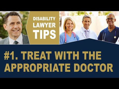 Treat With the Appropriate Doctor (Disability Lawyer Tip #1)