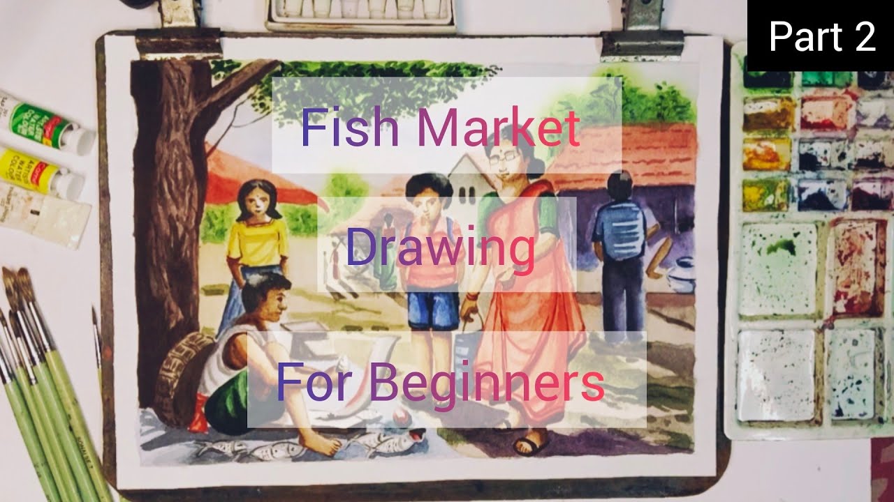 Fish Market Drawing Step by Step Easy Fish Market Drawing with Watercolor Part 2 YouTube